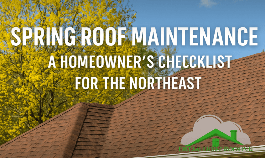 Spring roof maintenance image featuring a residential home and Dream Home Roofing logo in New Jersey